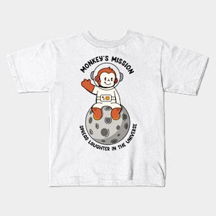 Monkey's mission spreed laughter in the universe Kids T-Shirt